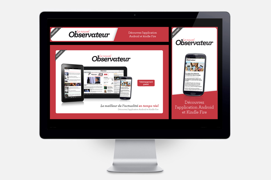 Campagne publicitaire  web, webphone et tablette Nouvel Observateur